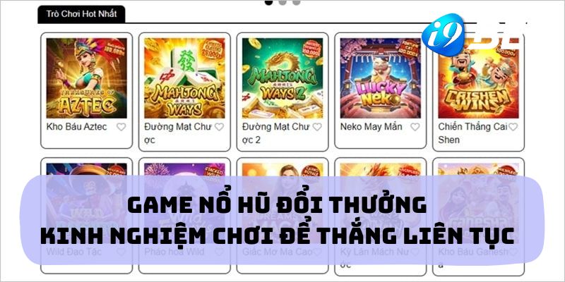 Game Nổ Hũ Đổi Thưởng - Kinh Nghiệm Chơi Để Thắng Liên Tục