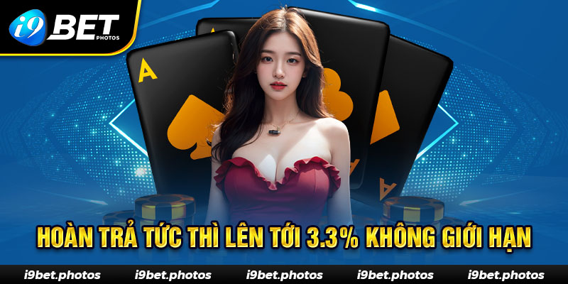 Hoàn trả I9BET lên đến 3.3% nhận thưởng không giới hạn