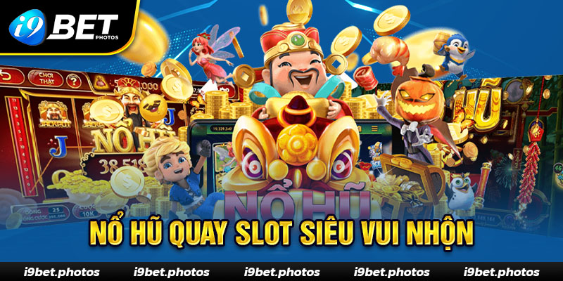 Slots game I9BET hàng trăm trò chơi vui nhộn độc đáo