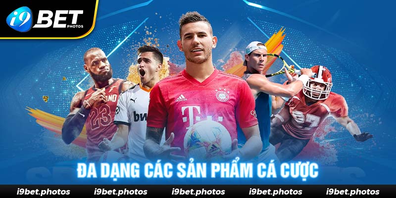 Nhà cái I9BET cập nhật kho sản phẩm thể thao đa dạng