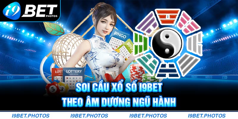 Soi cầu I9BET theo luật âm dương