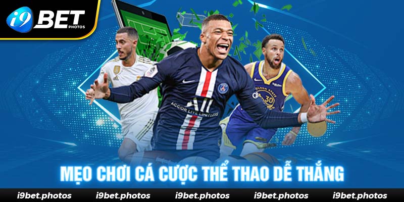 Tổng hợp một số mẹo chơi cá độ I9BET dễ thắng