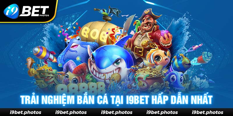 Khái quát sơ lược về tựa game bắn cá tại nhà cái I9BET