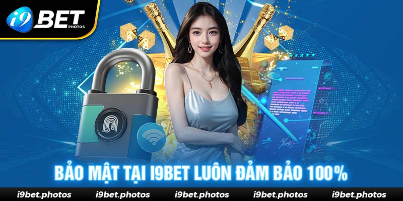 Nhà cái I9BET bảo mật thông tin khi bạn chơi casino