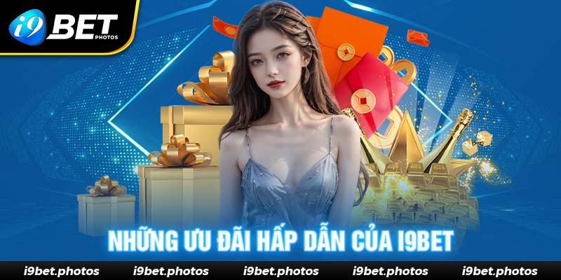 Khuyến mãi khủng tại I9bet hôm nay